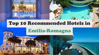 Top 10 Recommended Hotels In Emilia-Romagna | Top 10 Best 5 Star Hotels In Emilia-Romagna