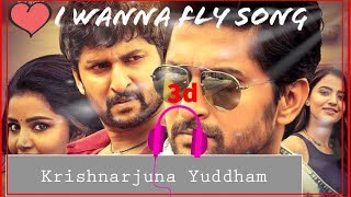 Krishnarjuna Yuddham 3d songs | I Wanna Fly 3d Song | Nani, Anupama, Rukshar | Hiphop Tamizha