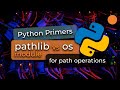 Python Primers #3 - os vs pathlib modules for path/filesystem operations