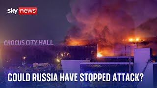 Moscow shooting: Could Russia have done more to stop the attack?