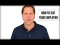 How to Sue Your Employer