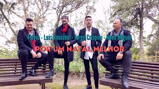 Luís Rouxinol, Flávio, Jorge Crispim, Nuno Miguel - Por um Natal melhor (Official Video)