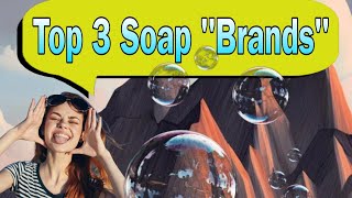 top 3 soap \