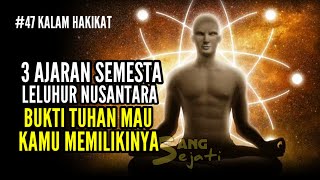 KALAM HAKIKAT | LEBIH DARI SAKTI !! 3 KUNCI AJARAN LELUHUR NUSANTARA