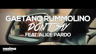 GAETANO RUMMOLINO feat. Alice Pardo - Don't Say