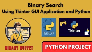 Binary Search | Using Tkinter GUI Application and Python | Python Project | Binary Buffet
