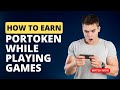 HOW TO EARN PORTOKEN BY PLAYING GAMES?