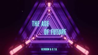 Heiroom \u0026 D.T.N. - The Age of Future