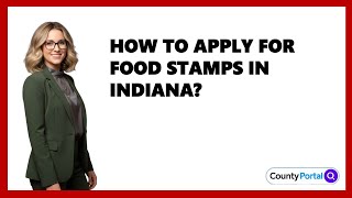How To Apply For Food Stamps In Indiana?