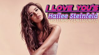 I Love You's (Lyrical Video) ~ Hailee Steinfeld