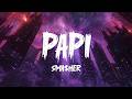 sma$her - PAPI (Lyrics)