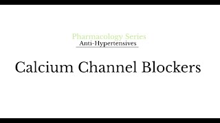 Pharmacology Series: Calcium Channel Blockers