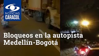 Bloqueos en la autopista Medellín-Bogotá y al ingreso de Girardota por el paro nacional