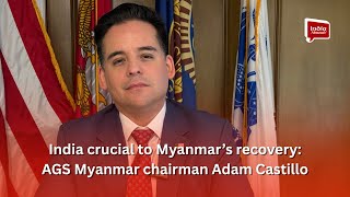 India crucial to Myanmar’s recovery: AGS Myanmar chairman Adam Castillo | India Abroad