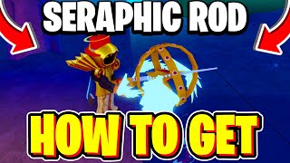 How To GET SERAPHIC ROD In Fisch! Roblox