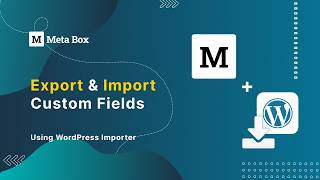 How to Export & Import Custom Fields with the WordPress Importer | Meta Box Tutorials