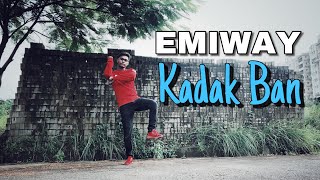 Emiway | Kadak Ban | Choreography Master RaJ Bhagat | DANCE EVOLUTION COMPANY | Siliguri