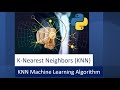 KNN Machine Learning Algorithm | KNN Algorithm Using Python | K Nearest Neighbor | Scikit-Learn