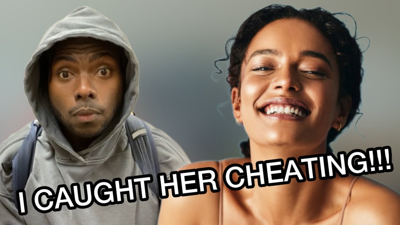 I Caught My Girlfriend Cheating On Me Story Time Youtube