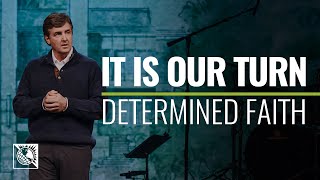 Determined Faith [It Is Our Turn] | Pastor Allen Jackson