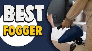 Best Fogger in 2022 – Top Class Product Reviewed!