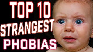 10 Weird Phobias That Actually Exist