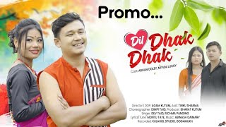 Dil Dhak Dhak | Promo | Arhan Doley | Miyum Lucky | Dev Taid | Richma Panging | 2024