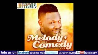 MELODY 4 COMEDY (Vol.4) Part 4 (Nigerian Music & Entertainment)
