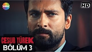 Cesur Yürek 3.bölüm ᴴᴰ