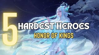 TOP 5 HARDEST HEROES | Honor of Kings