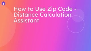How to Use Zip Code Distance Calculation Assistant