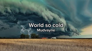 Mudvayne - World so cold (Lyrics)