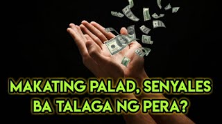 PANGANGATI NG IYONG PALAD! SENYALES BA TALAGA ITO NG LIMPAK-LIMPAK NA PERA?