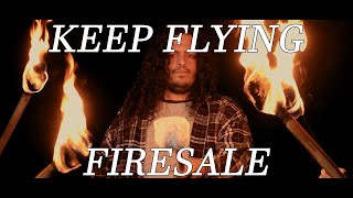 Keep Flying - Firesale (Music Video)