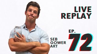 Seb Gower Art | EP. 72