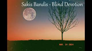 Sakis Bandis - Blind Devotion