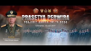 [ Live ] Prasetya Perwira Prajurit Karier TNI TA 2024