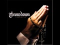 Throwdown - Shut You Down