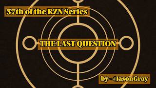 THE LAST QUESTION ~ by #JasonGray