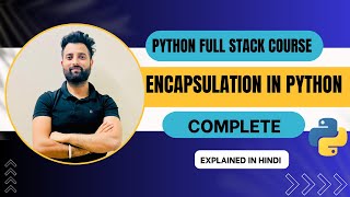 Mastering Encapsulation in Python | Object Oriented Programming in Python | Python Encapsulation