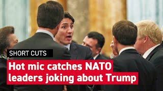 World leaders overheard joking about Trump at NATO meeting