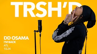 DD Osama- I'M BACK | TRSHD Performance