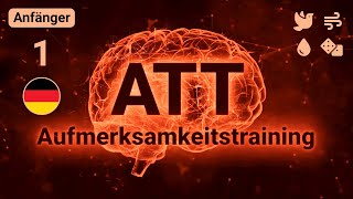 Aufmerksamkeitstraining (ATT) für Metakognitive Therapie // Deutsch // 3D Stereo 🎧 // Anfänger 1