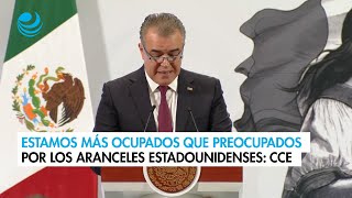 Estamos más ocupados que preocupados por los aranceles estadounidenses: CCE