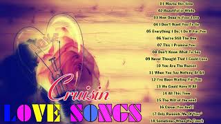 Best 100 Cruisin Nonstop Love Songs | Romantic Cruisin Love Songs | Love Songs Collection