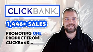 1,446 Clickbank Sales Promoting 1 Product | Clickbank Affiliate Marketing For Beginners