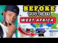 Don’t Travel To West Africa Until You Know This ( 7 Crucial Tips )
