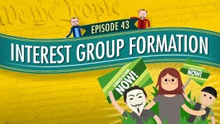 Interest Group Formation: Crash Course Government and Politics #43
