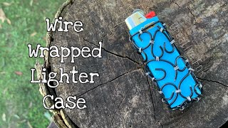 Wire wrapped bic lighter case. DIY tutorial   🔥