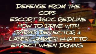 DEFEND YOURSELF! ESCORT 360C REDLINE HOW TO DRIVE RADAR DETECTOR \u0026 LASER JAMMER WHAT TO EXPECT